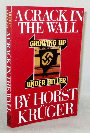 A Crack in the Wall. Growing up Under Hitler
