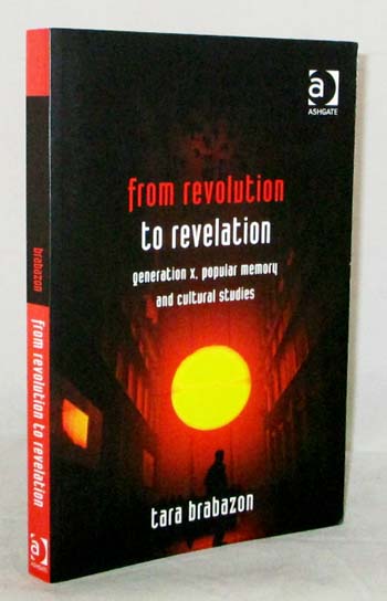 From Revolution To Revelation: Generation X, Popular Memory And Cultural Studies