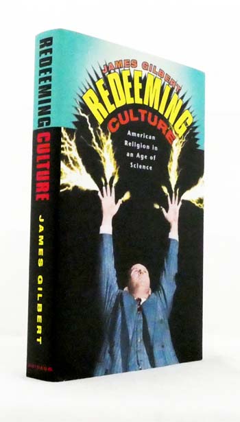 Redeeming Culture : American Religion in an Age of Science
