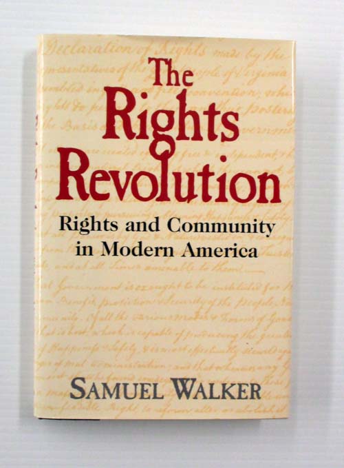 The Rights Revolution. Rights and Community in Modern America