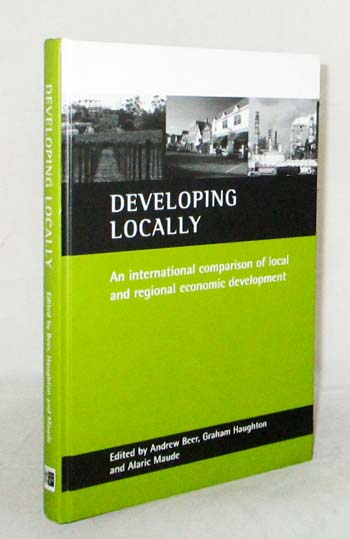Image for Developing Locally. An international comparison of local and regional economic development Developing Locally. An international comparison of local and regional economic development