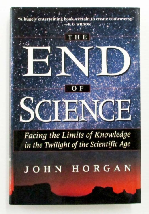 The End of Science. Facing the Limits of Knowledge in the Twilight of the Scientific Age