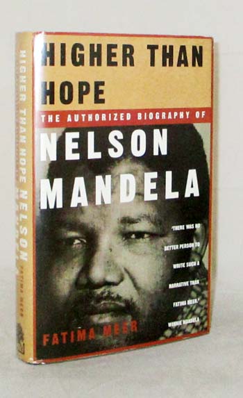 Higher Than Hope. The Authorized Biography of Nelson Mandela