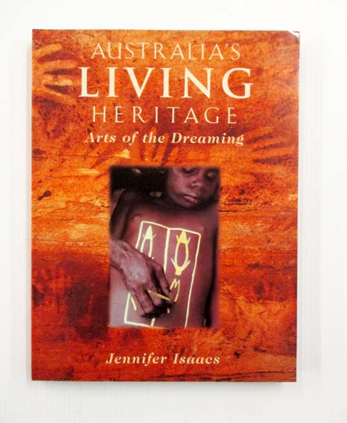 Australia's Living Heritage: Arts of the Dreaming