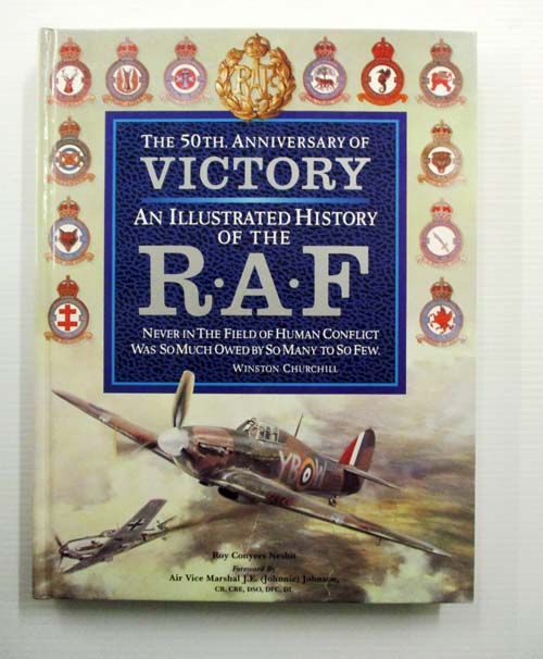 An Illustrated History Of The R. A. F. Battle Of Britain 50th Anniversary Commemorative Edition