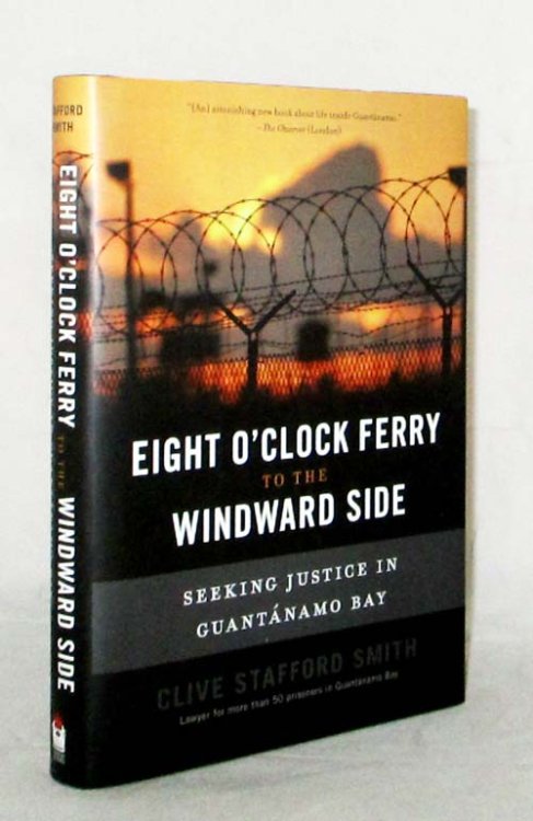 Eight O'Clock Ferry to the Windward Side. Seeking Justice in Guantanamo Bay