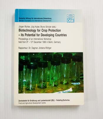 Biotechnology for Crop Protection - its Potential for Developing Countries Proceedings of an International Workshop held from 9th -13th December 1996 in Berlin Germany