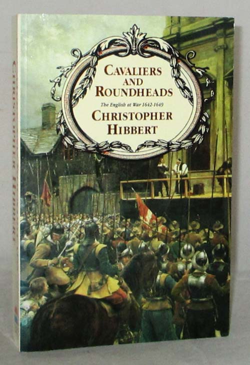 Cavaliers and Roundheads. The English at War 1642-1649