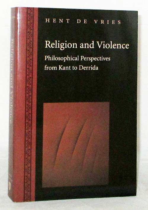 Religion and Violence Philosophical Perspectives from Kant to Derrida