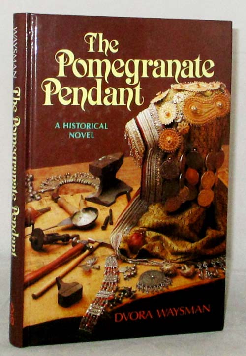 The Pomegranate Pendant . A Historical Novel
