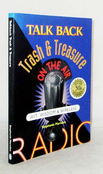 Talkback Trash and Treasure. Wit Wisdom and Wireless [Signed copy]