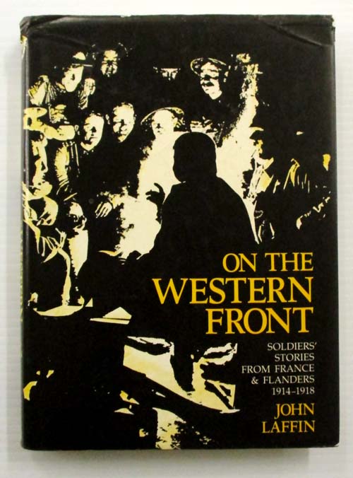 On the Western Front. Soldiers' Stories from France & Flanders 1914-1918