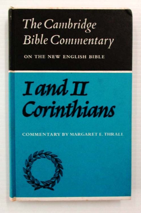 The First and Second Letters of Paul to the Corinthians (The Cambridge Bible Commentary on the New English Bible)