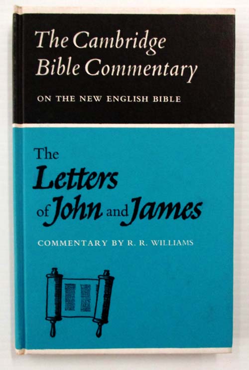 The Letters of John and James (The Cambridge Bible Commentary on the New English Bible)