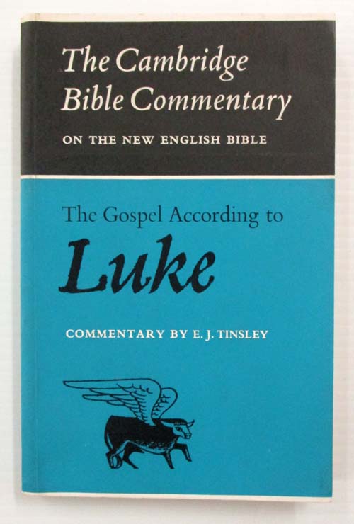 The Gospel According to Luke (The Cambridge Bible Commentary on the New English Bible)
