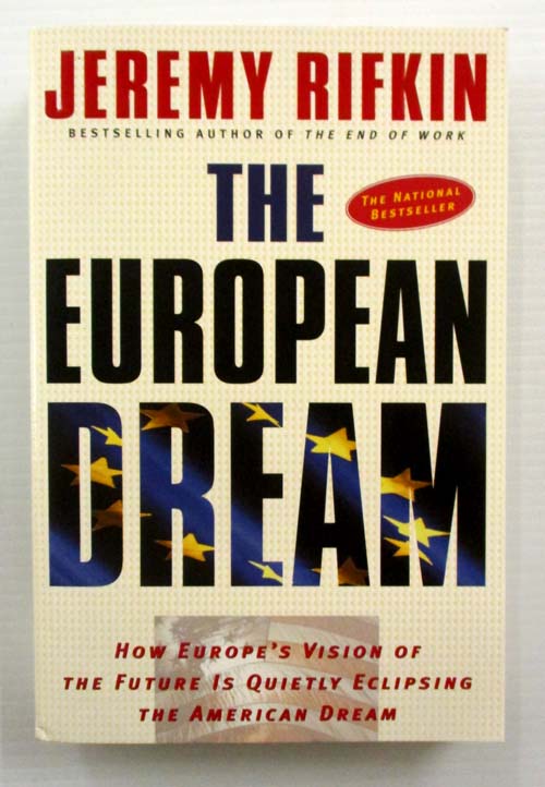 The European Dream : How Europe's Vision of the Future is Quietly Eclipsing the American Dream