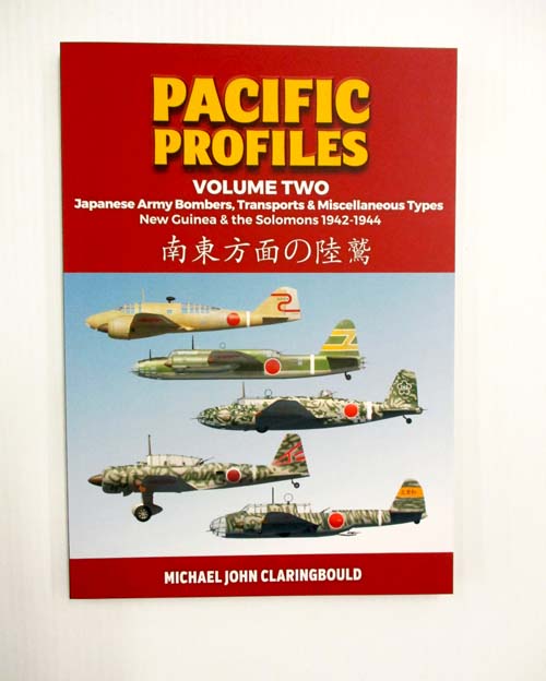 Pacific Profiles Volume 2: Japanese Army Bombers, Transports & Miscellaneous Types New Guinea and the Solomons 1942-1944