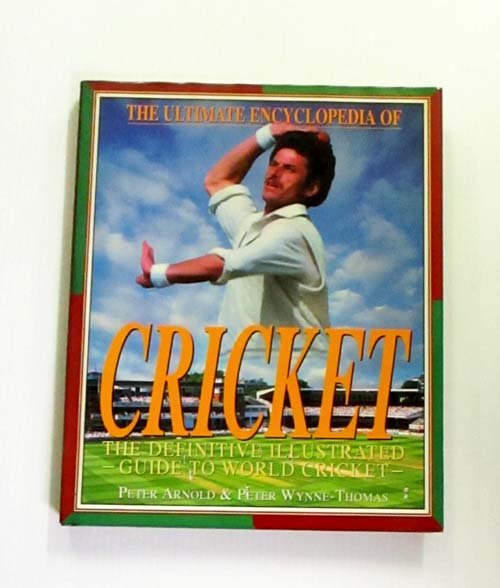 The Ultimate Encyclopedia of Cricket. The definitive illustrated guide to World Cricket.