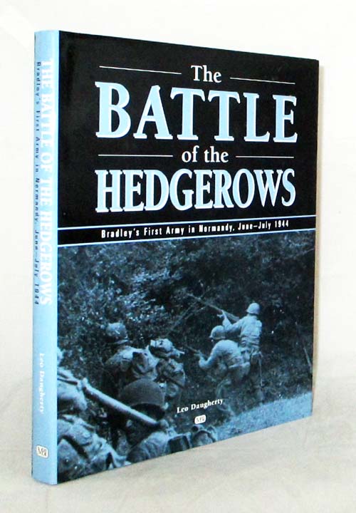 The Battle of the Hedgerows: Bradley's First Army in Normandy June-July 1944