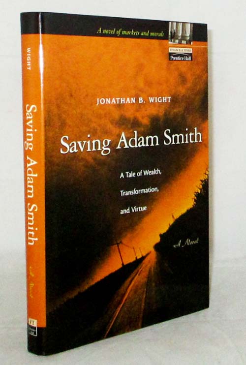 Saving Adam Smith A Tale of Wealth, Transformation, and Virtue