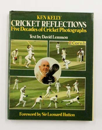 Ken Kelly Cricket Reflections Five Decades of Cricket Photographs