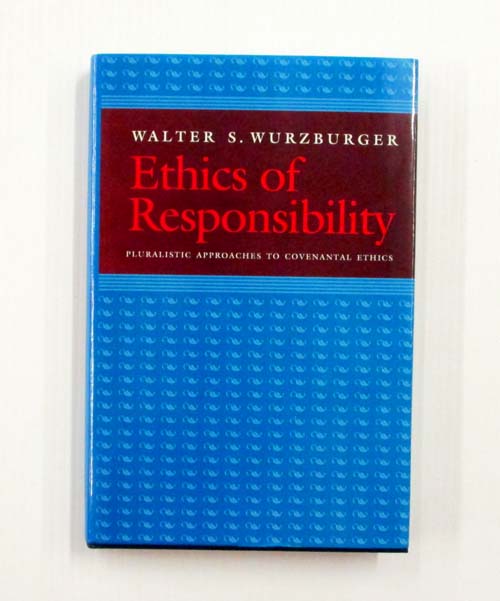 Ethics of Responsibility Pluralistic Approaches to Convenantal Ethics