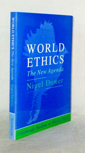 World Ethics The New Agenda (Edinburgh Studies in World Ethics)