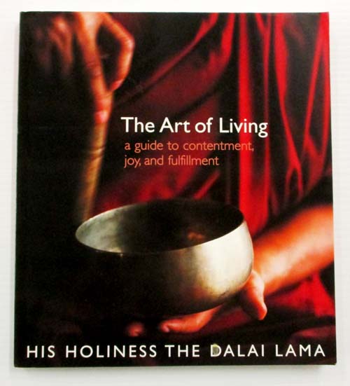The Art of Living : A Guide to Contentment, Joy and Fulfillment