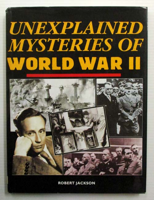 Unexplained Mysteries of World War II