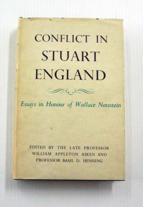 Conflict in Stuart England Essays in honour of Wallace Notestein