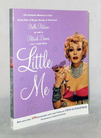 Little Me. The Intimate Memoirs of that Great Star of Stage, Screen and Television Belle Poitrine.
