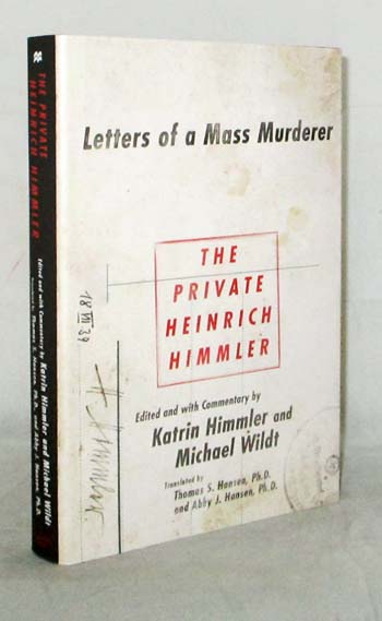 Image for The Private Heinrich Himmler. Letters of a Mass Murderer The Private Heinrich Himmler. Letters of a Mass Murderer