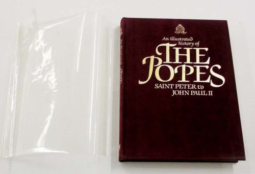 An Illustrated History of The Popes Saint Peter to John Paul II