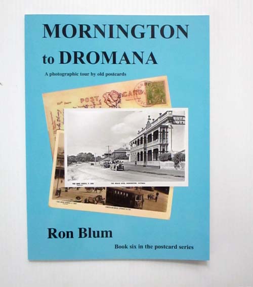 Mornington to Dromana A photographic tour by old postcards. (Signed copy)