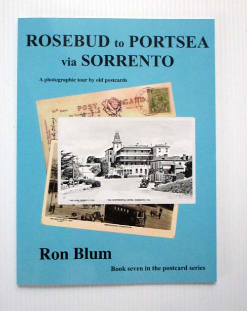 Rosebud to Portsea via Sorrento A photographic tour by old postcards (Signed copy)