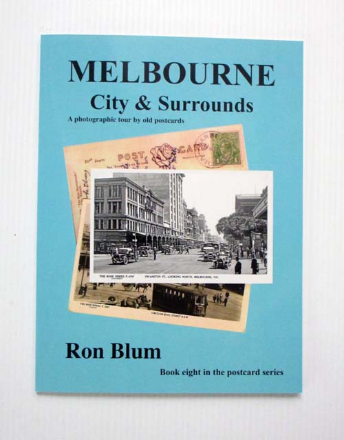 Melbourne City & Surrounds A photographic tour by old postcards. (Signed copy)