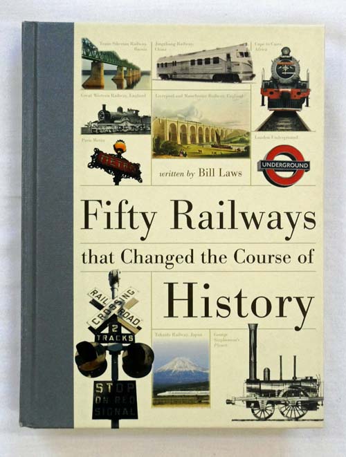 Fifty Railways that Changed the Course of History