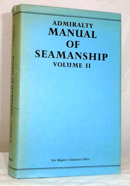 Admiralty Manual of Seamanship Volume II B. R. 67 (2)