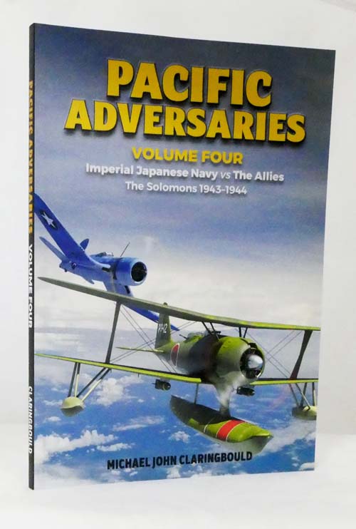 Pacific Adversaries Volume 4 Imperial Japanese Navy vs The Allies The Solomons 1943-1944