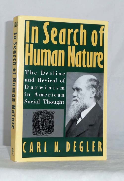 In Search of Human Nature : The Decline and Revival of Darwinism in American Social Thought