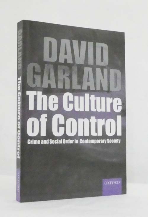 The Culture of Control: Crime and Social Order in Contemporary Society