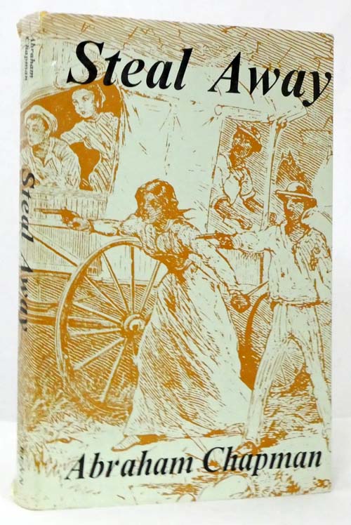 Image for Steal Away Slaves Tell Their Own Stories Steal Away Slaves Tell Their Own Stories