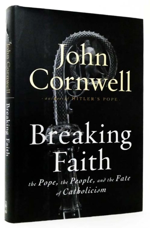 Image for Breaking Faith The Pope, the People and the Faith of Catholicism Breaking Faith The Pope, the People and the Faith of Catholicism
