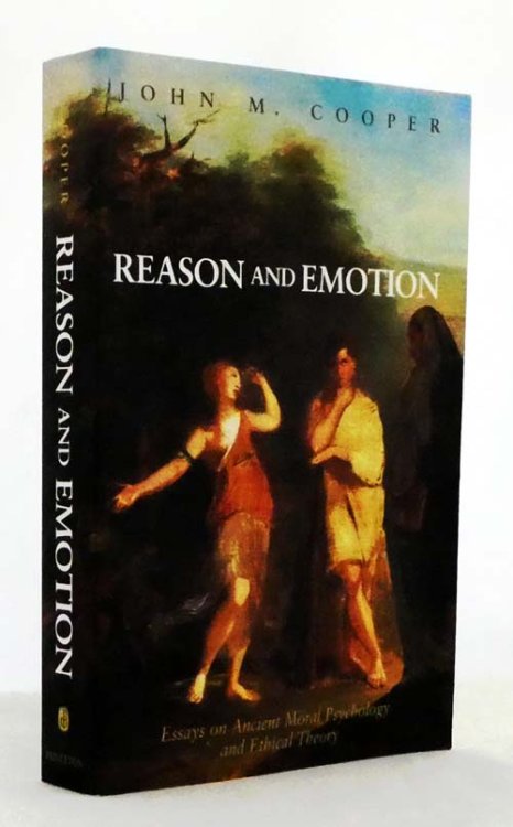 Reason and Emotion Essays on Ancient Moral Psychology and Ethical Theory