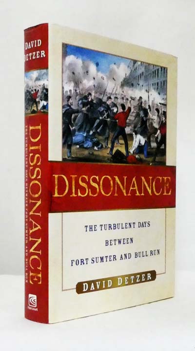 Dissonance. The Turbulent Days Between Fort Sumter and Bull Run