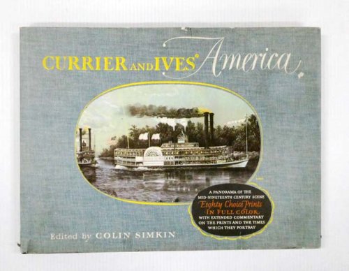 Currier and Ives' America A Panorama of the Mid-Nineteenth Century Scene