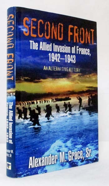 Second Front. The Allied Invasion of France: An alternative history