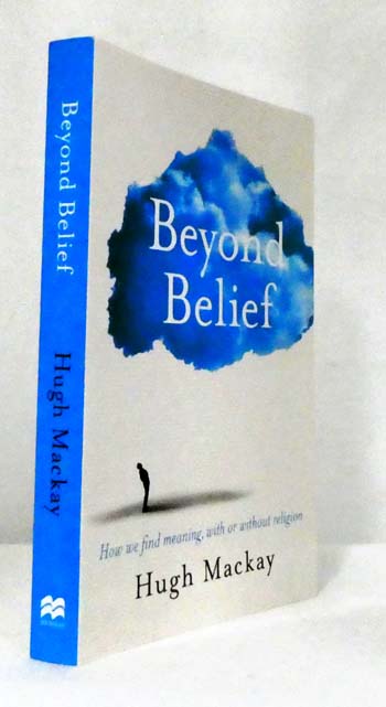 Beyond Belief How We Find Meaning, With or Without Religion