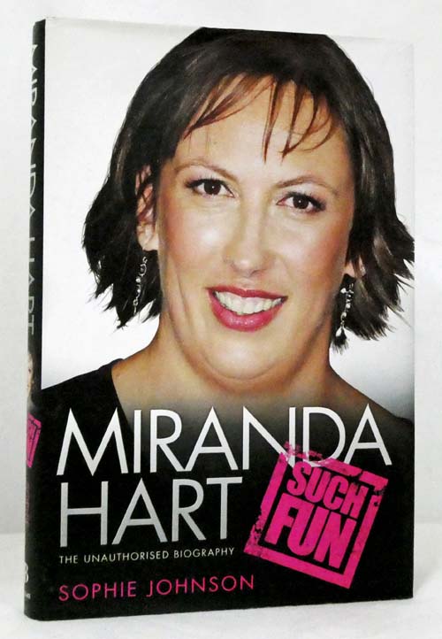 Miranda Hart Such Fun : The Unauthorised Biography