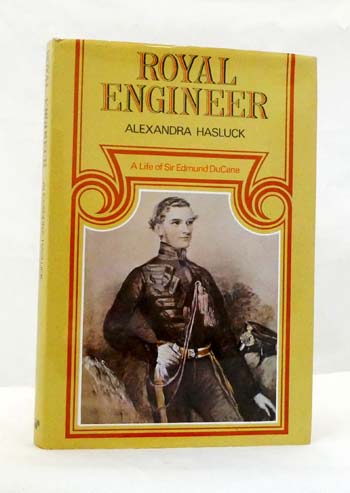 Royal Engineer. A Life of Sir Edmund DuCane